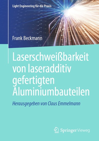 bokomslag Laserschweibarkeit von laseradditiv gefertigten Aluminiumbauteilen