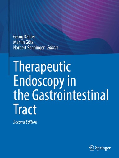 Georg Kähler, Martin Götz, Norbert Senninger - Therapeutic Endoscopy in the Gastrointestinal Tract, Inbunden