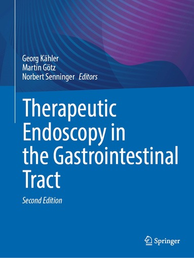 Georg Kähler, Martin Götz, Norbert Senninger - Therapeutic Endoscopy in the Gastrointestinal Tract, Häftad
