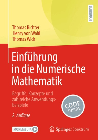 Thomas Richter, Henry von Wahl, Thomas Wick - Einführung in die Numerische Mathematik, Häftad