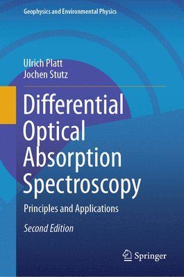 Ulrich Platt, Jochen Stutz - Differential Optical Absorption Spectroscopy: Principles and Applications, Häftad