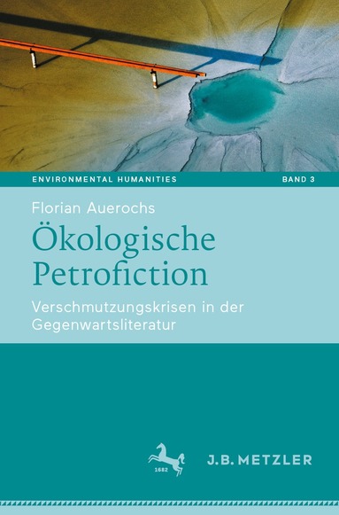 Florian Auerochs - Ökologische Petrofiction, Häftad