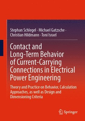 bokomslag Contact and Long-Term Behavior of Current-Carrying Connections in Electrical Power Engineering