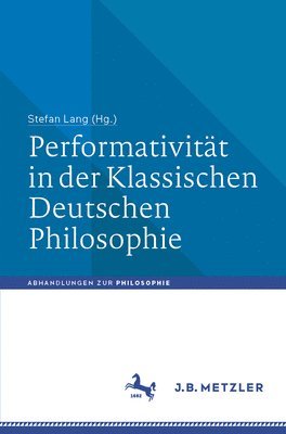 bokomslag Performativitt in der Klassischen Deutschen Philosophie