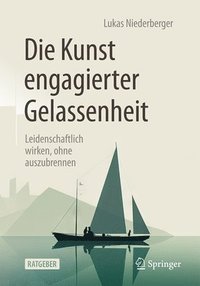 bokomslag Die Kunst engagierter Gelassenheit