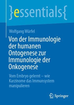 Von der Immunologie der humanen Ontogenese zur Immunologie der Onkogenese 1