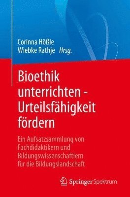 bokomslag Bioethik unterrichten - Urteilsfhigkeit frdern