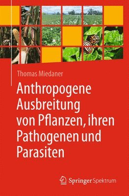 bokomslag Anthropogene Ausbreitung von Pflanzen, ihren Pathogenen und Parasiten