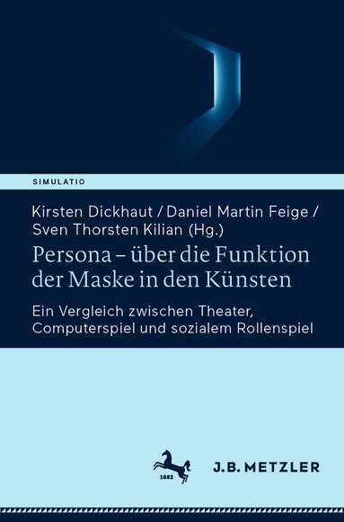 Kirsten Dickhaut, Daniel M. Feige, Sven Thorsten Kilian - Persona – über die Funktion der Maske in den Künsten, Häftad
