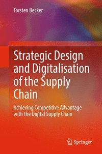 bokomslag Strategic Design and Digitalisation of the Supply Chain
