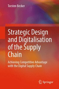 bokomslag Strategic Design and Digitalisation of the Supply Chain