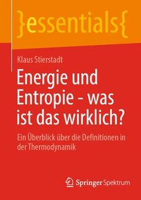 bokomslag Energie und Entropie - was ist das wirklich?