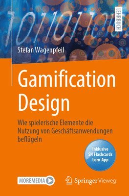 bokomslag Gamification Design: Wie Spielerische Elemente Die Nutzung Von Geschäfts-Anwendungen Beflügeln