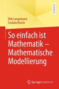 bokomslag So einfach ist Mathematik - Mathematische Modellierung