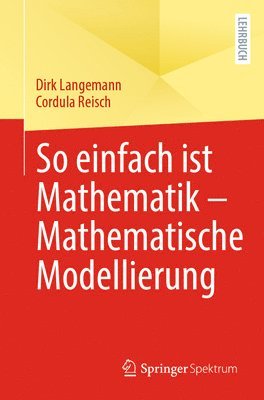 bokomslag So einfach ist Mathematik  Mathematische Modellierung