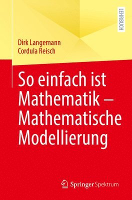 So einfach ist Mathematik  Mathematische Modellierung 1