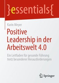 bokomslag Positive Leadership in der Arbeitswelt 4.0