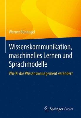 Werner Bünnagel - Wissenskommunikation, maschinelles Lernen und Sprachmodelle, Häftad