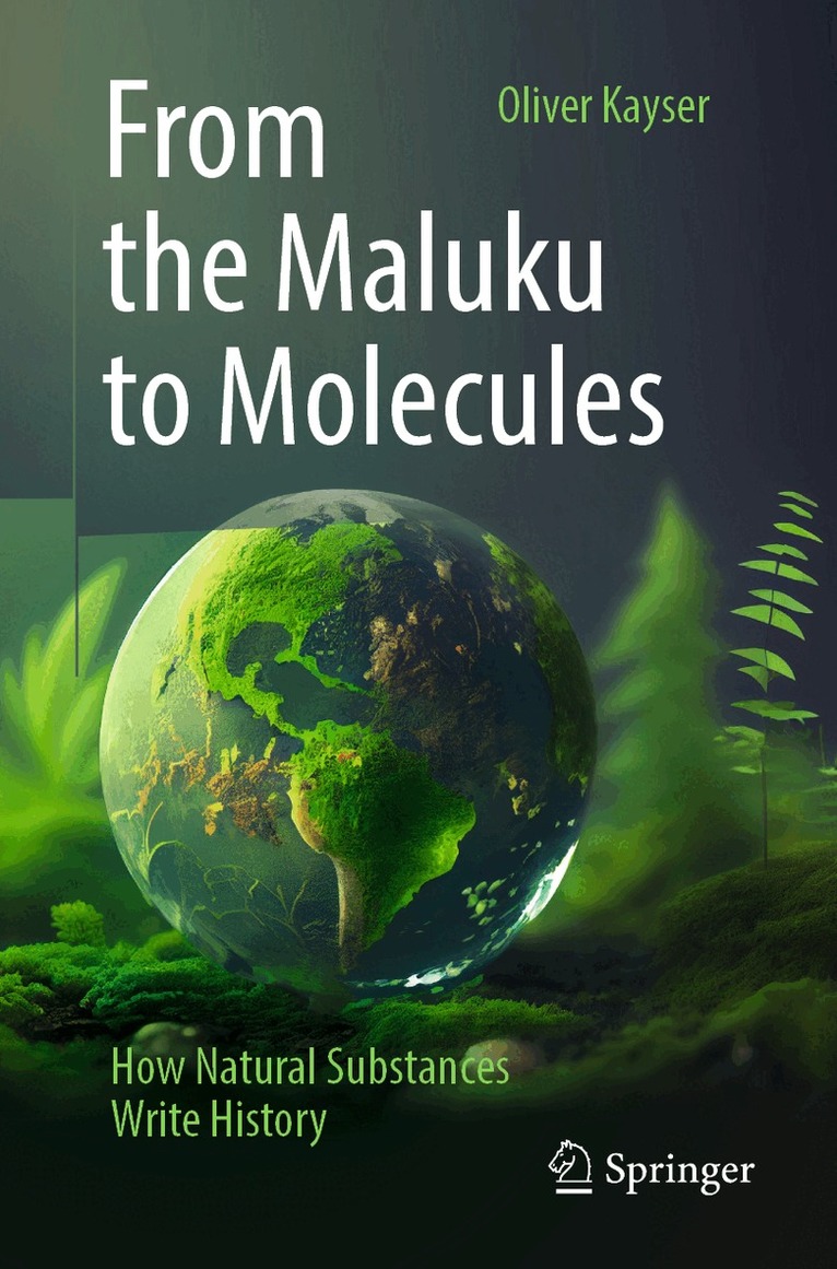 Oliver Kayser - From the Maluku to Molecules, Häftad