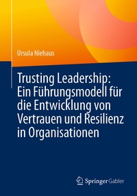 bokomslag Trusting Leadership: Ein Führungsmodell für die Entwicklung von Vertrauen und Resilienz in Organisationen