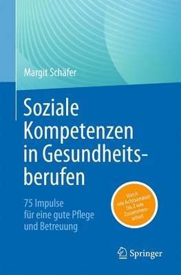 bokomslag Soziale Kompetenzen in Gesundheitsberufen: 75 Impulse Für Eine Gute Pflege Und Betreuung