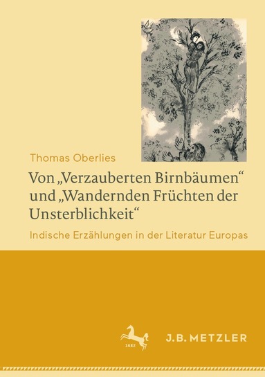 Thomas Oberlies - Von „Verzauberten Birnbäumen“ und „Wandernden Früchten der Unsterblichkeit“, Inbunden