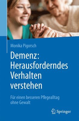 Demenz: Herausforderndes Verhalten verstehen