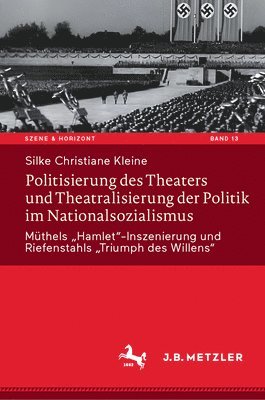 bokomslag Politisierung des Theaters und Theatralisierung der Politik im Nationalsozialismus