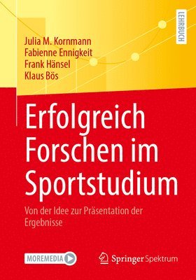 Julia M. Kornmann, Fabienne Ennigkeit, Frank Hänsel, Klaus Bös - Erfolgreiches Forschen im Sportstudium, Häftad
