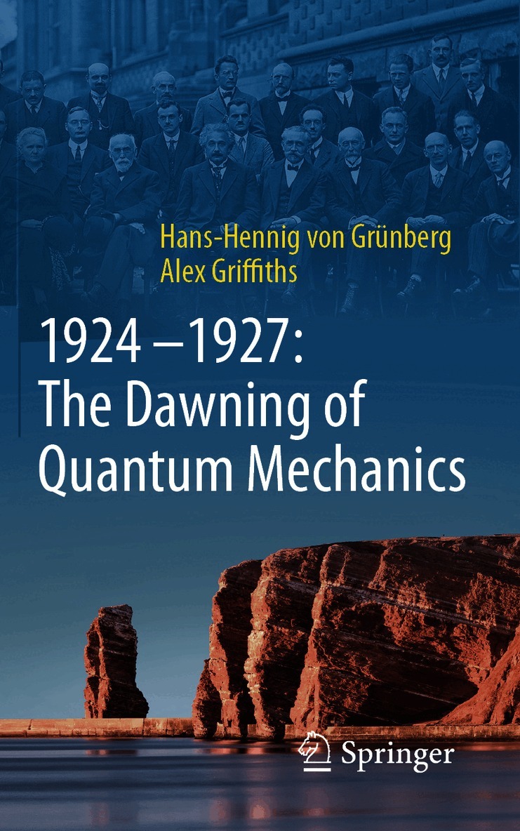 1924–1927: The Dawning of Quantum Mechanics
