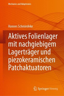 bokomslag Aktives Folienlager mit nachgiebigem Lagerträger und piezokeramischen Patchaktuatoren