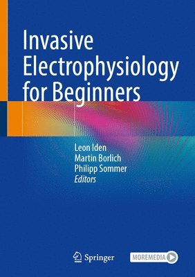 Leon Iden, Martin Borlich, Philipp Sommer - Invasive Electrophysiology for Beginners, Inbunden