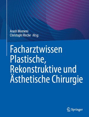 Facharztwissen Plastische, Rekonstruktive und sthetische Chirurgie 1