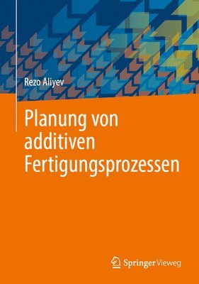 Planung von additiven Fertigungsprozessen 1