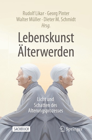 Rudolf Likar, Georg Pinter, Walter Müller, Dieter M. Schmidt - Lebenskunst Älterwerden, Häftad
