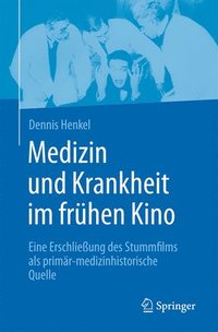 bokomslag Medizin und Krankheit im frhen Kino