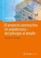 bokomslag El proyecto constructivo en arquitectura  del principio al detalle