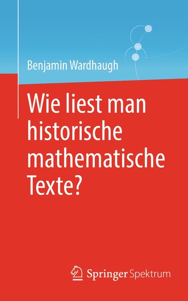 bokomslag Wie liest man historische mathematische Texte?