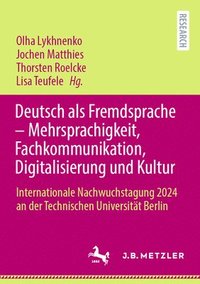 bokomslag Deutsch als Fremdsprache - Mehrsprachigkeit, Fachkommunikation, Digitalisierung und Kultur