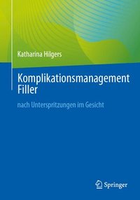 bokomslag Komplikationsmanagement Filler: Nach Unterspritzungen Im Gesicht