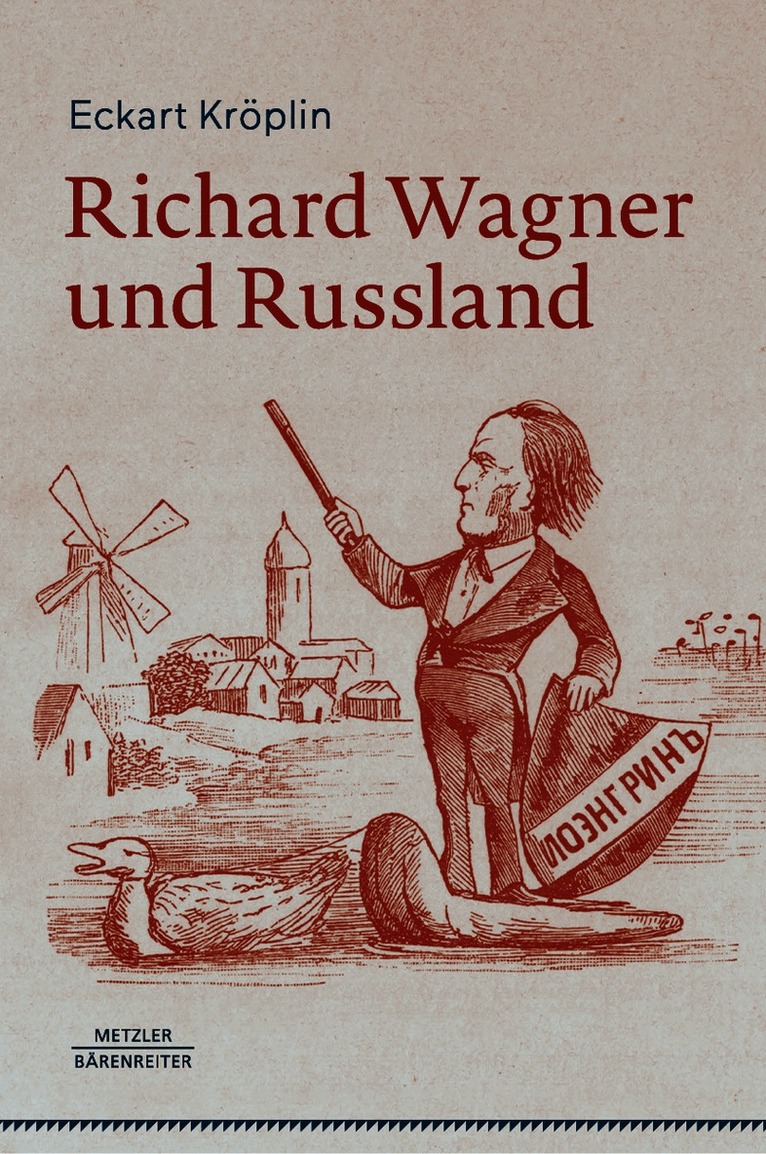 Eckart Kröplin - Richard Wagner und Russland, Inbunden