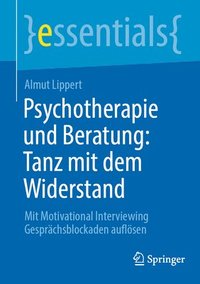 bokomslag Psychotherapie und Beratung: Tanz mit dem Widerstand