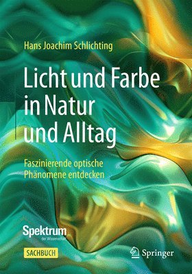 bokomslag Licht und Farbe in Natur und Alltag