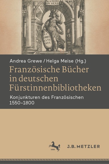 Andrea Grewe, Helga Meise - Französische Bücher in deutschen Fürstinnenbibliotheken, Inbunden