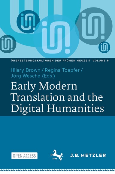 Hilary Brown, Regina Toepfer, Jörg Wesche - Early Modern Translation and the Digital Humanities, Häftad