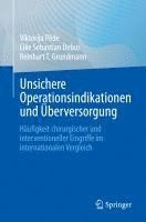 Viktorija Pède, Eike Sebastian Debus, Reinhart T. Grundmann - Unsichere Operationsindikationen und Überversorgung, Häftad