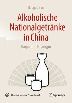 bokomslag Alkoholische Nationalgetränke in China: Baijiu Und Huangjiu