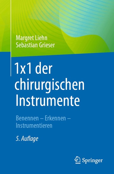 Margret Liehn, Sebastian Grieser - 1x1 der chirurgischen Instrumente, Häftad