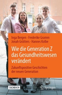 Inga Bergen, Frederike Gramm, Jonah Grütters, Hannes Kolbe - Wie die Generation Z das Gesundheitswesen verändert, Häftad