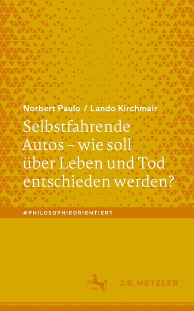 Norbert Paulo, Lando Kirchmair - Selbstfahrende Autos – wie soll über Leben und Tod entschieden werden?, Häftad